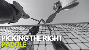A Guide for Choosing the Perfect Pickleball Paddle: Selecting the Ideal Paddle for Your Needs